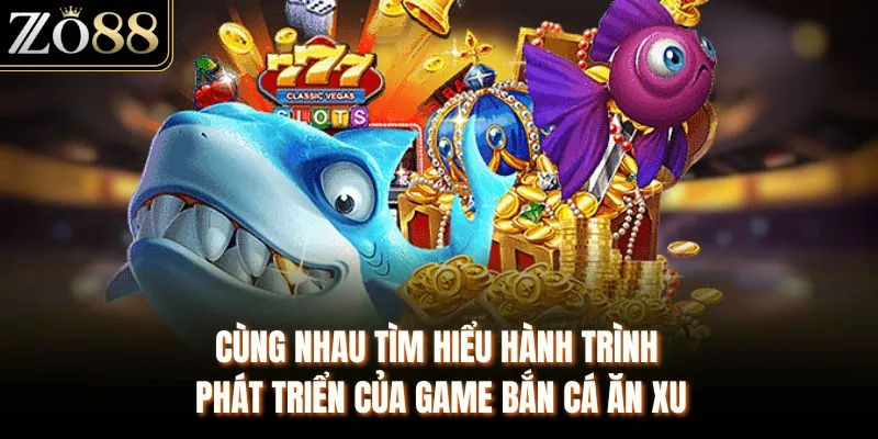 Bắn Cá Ăn Xu - Siêu Trò Chơi Hấp Dẫn Nhất Tại ZO88 - Devix