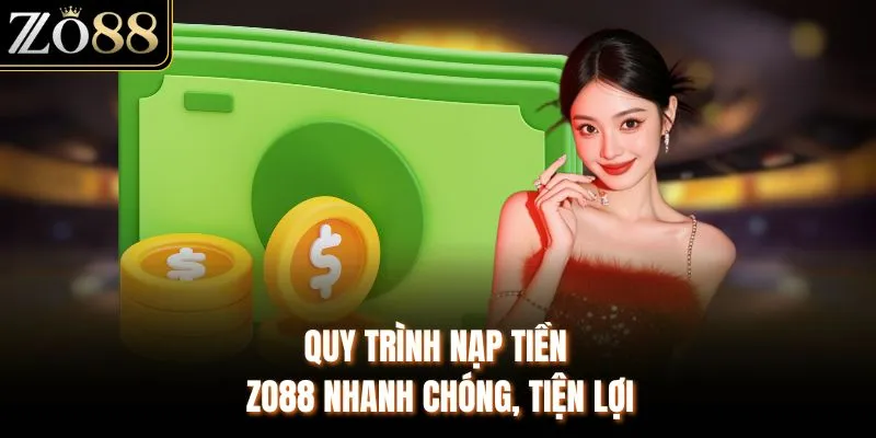 Nạp Tiền ZO88 - Hướng Dẫn Chi Tiết Từng Bước Nhanh Chóng - Devix