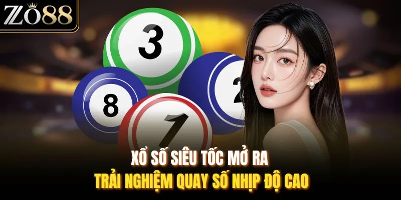 Xổ Số Siêu Tốc ZO88 - Thử Sức Với Nhịp Quay Cực Nhanh - Devix