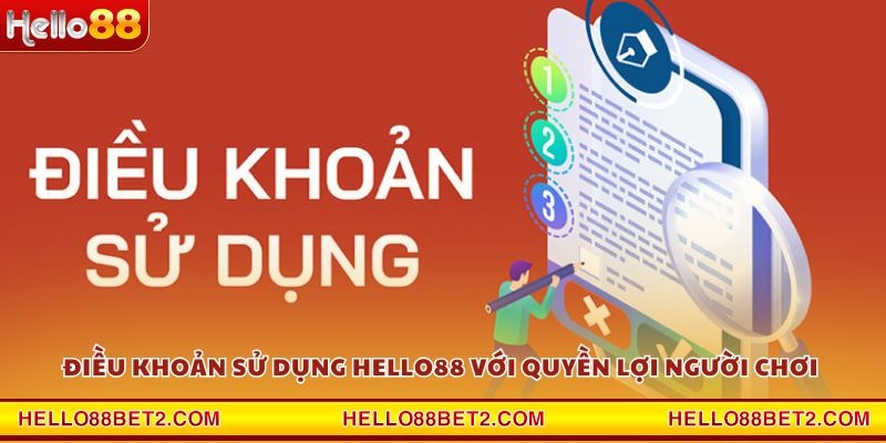Điều khoản sử dụng Hello88 - Quy định cần biết khi tham gia - Devix