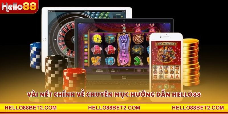 Hướng dẫn Hello88 - Thông tin chi tiết dành cho người chơi mới - Devix