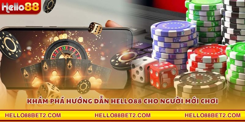 Hướng dẫn Hello88 - Thông tin chi tiết dành cho người chơi mới - Devix