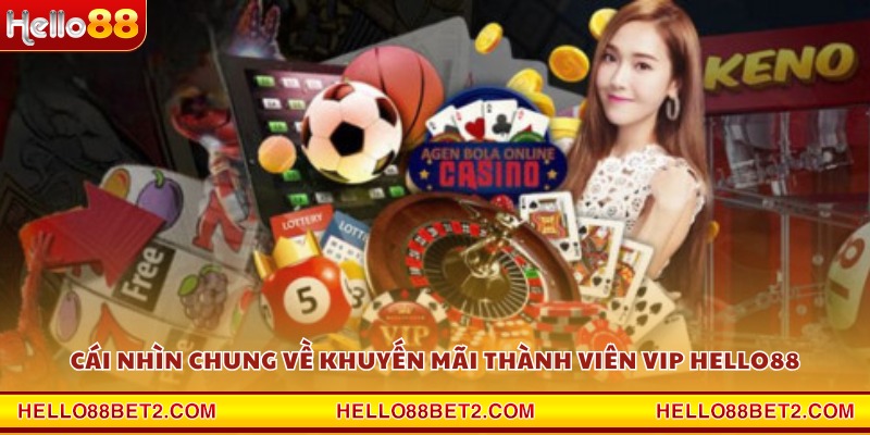 Khuyến mãi thành viên VIP Hello88 - Ưu đãi đặc quyền siêu hấp dẫn - Devix