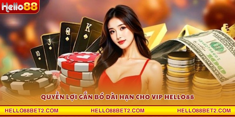 Khuyến mãi thành viên VIP Hello88 - Ưu đãi đặc quyền siêu hấp dẫn - Devix