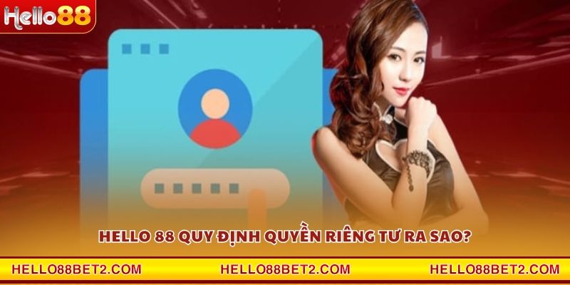 Quyền riêng tư Hello88 - Chính sách rõ ràng và minh bạch - Devix