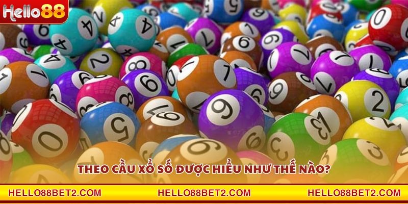 Theo cầu xổ số – Hé lộ chiến thuật soi cầu chuẩn 99% - Hello88 - Devix