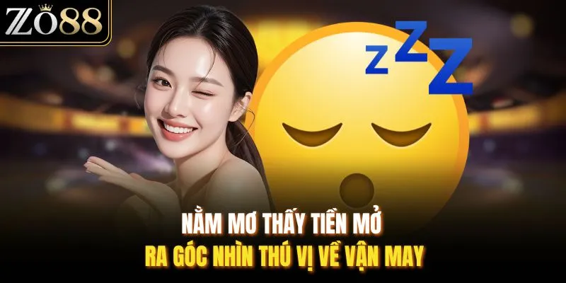 Nằm Mơ Thấy Tiền - Giải Mã Giấc Mơ Và Con Số Tại ZO88 - Devix