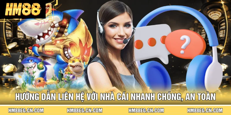 Liên Hệ Hm88 ☎️ Hướng Dẫn Kết Nối Hỗ Trợ Nhanh, An Toàn - Devix