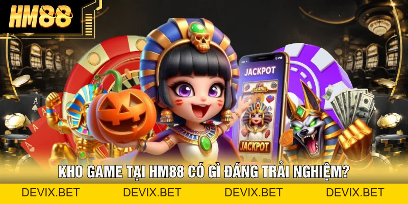 Giới Thiệu Hm88 ⭐ Nhà Cái Giải Trí Trực Tuyến Uy Tín Số #1 - Devix