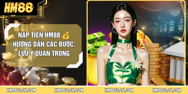 Hướng Dẫn Hm88 | Cách Trải Nghiệm Và Thao Tác Cho Người Mới - Devix