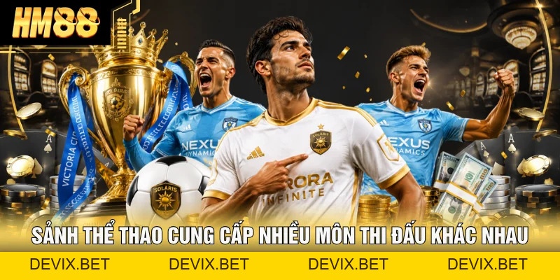Thể Thao Hm88 ⚽ Sảnh Cược Chất Lượng, Uy Tín Nhất 2026 - Devix