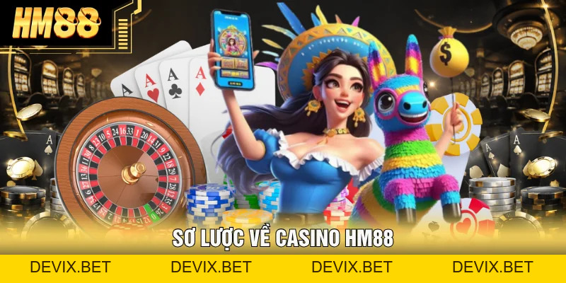 Casino Hm88 Sân Chơi Giải Trí Đẳng Cấp, Uy Tín 2026 - Devix