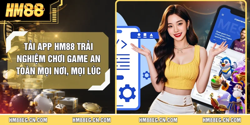 Tải App HM88 - Trải Nghiệm Chơi Game An Toàn Mọi Nơi, Mọi Lúc - Devix