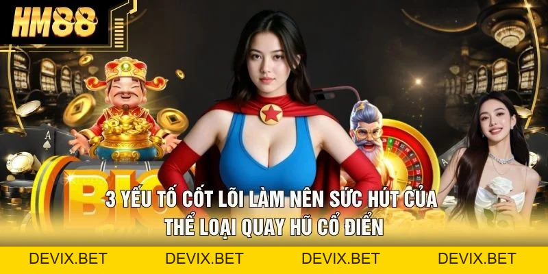 777 Slot Casino - Top 3 Bí Quyết Thắng Đậm Từ HM88 - Devix