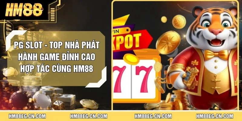 PG Slot - Top Nhà Phát Hành Game Đỉnh Cao Hợp Tác Cùng HM88 - Devix