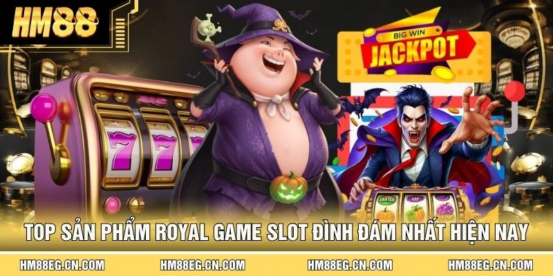 Royal Game Slot - Top 5 Lựa Chọn Nổi Bật Tại Nền Tảng HM88 - Devix