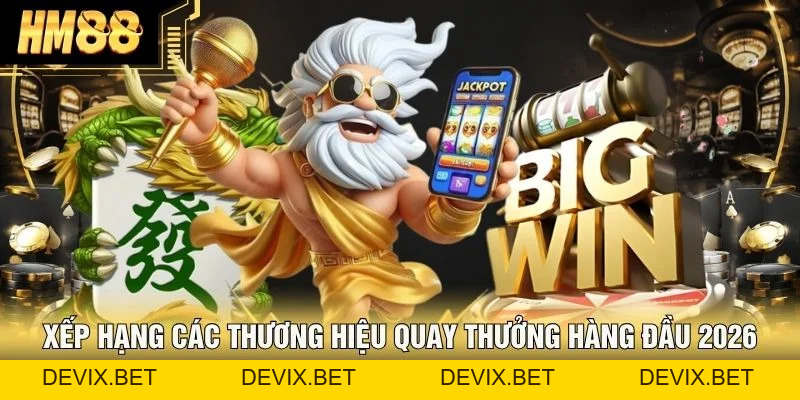 Slot Machine Uy Tín - Top 3 Bí Kíp Chọn Chuẩn Chỉnh Từ HM88 - Devix